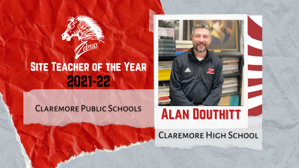 Alan Douthitt was named one of the two Claremore High School (CHS) Site Teacher of the Year recipients. 