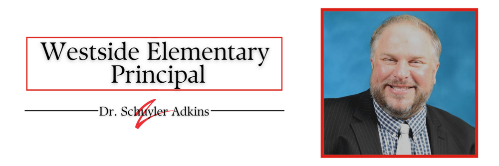 Westside Elementary Principal - Dr. Schuyler Adkins | Westside Elementary