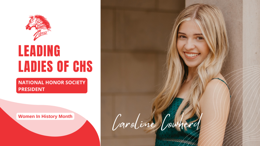Leading Ladies of CHS - Caroline Cowherd  - National Honor Society President 