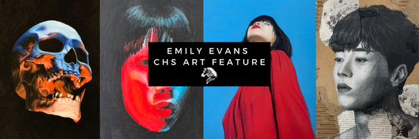 Emily Evans - CHS Art Feature